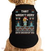 That WasnT Very Data Driven Of You Ugly Christmas Sweaters Doggie Tank thumb 0