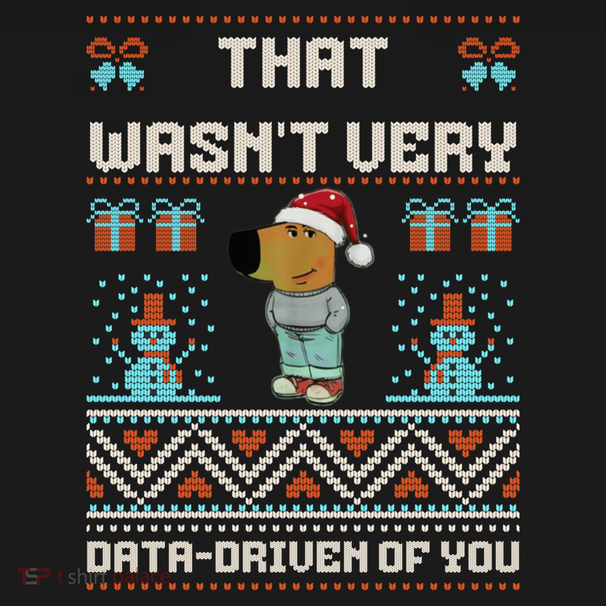 That WasnT Very Data Driven Of You Ugly Christmas Sweaters Bucket Hat