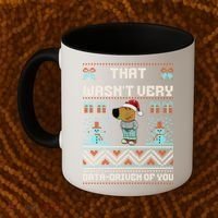 That WasnT Very Data Driven Of You Ugly Christmas Sweaters Coffee Mug thumb 2