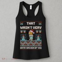 That WasnT Very Data Driven Of You Ugly Christmas Sweaters Women's Tank Top thumb 3
