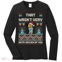 That WasnT Very Data Driven Of You Ugly Christmas Sweaters Women's Long Sleeve Shirt thumb 0