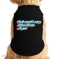 That WasnT Very Data Driven Of You Funny Data Analyst Geek Doggie Tank thumb 0