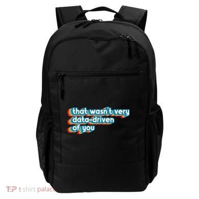 That WasnT Very Data Driven Of You Funny Data Analyst Geek Backpack