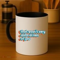 That WasnT Very Data Driven Of You Funny Data Analyst Geek Coffee Mug thumb 4
