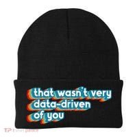 That WasnT Very Data Driven Of You Funny Data Analyst Geek Beanie thumb 0