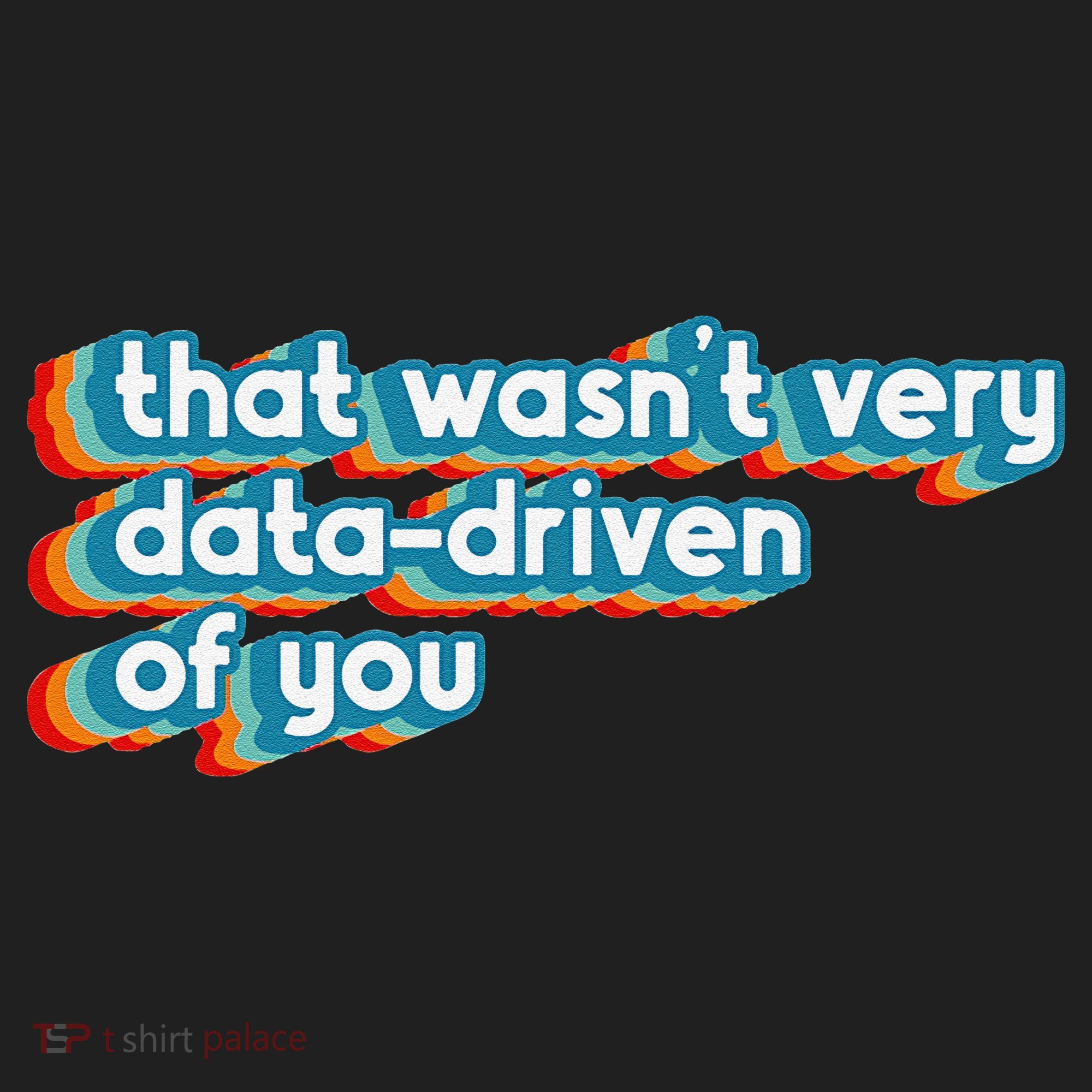 That WasnT Very Data Driven Of You Funny Data Analyst Geek Beanie