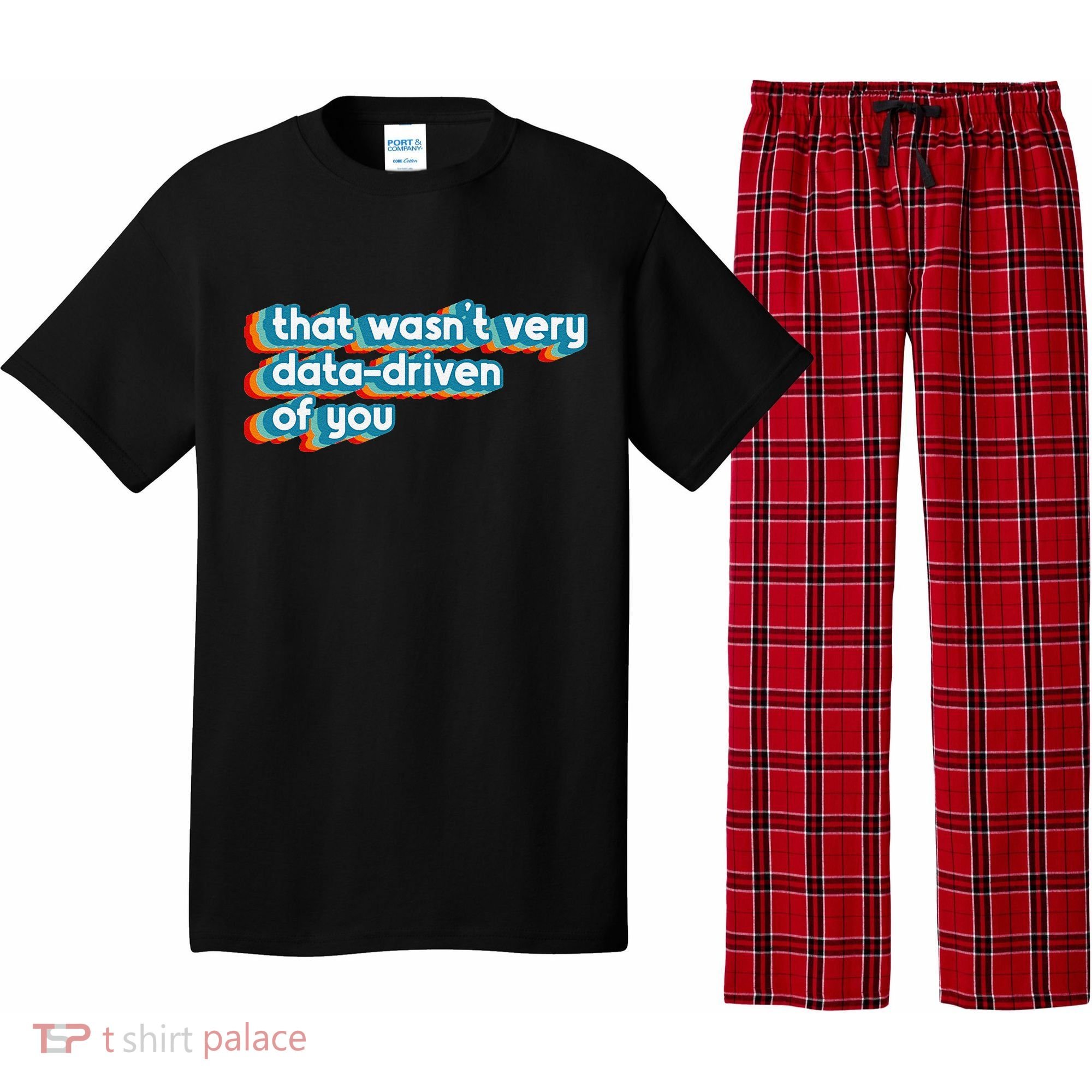 That WasnT Very Data Driven Of You Funny Data Analyst Geek Pajama Set