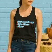 That WasnT Very Data Driven Of You Funny Data Analyst Geek Women's Tank Top thumb 2