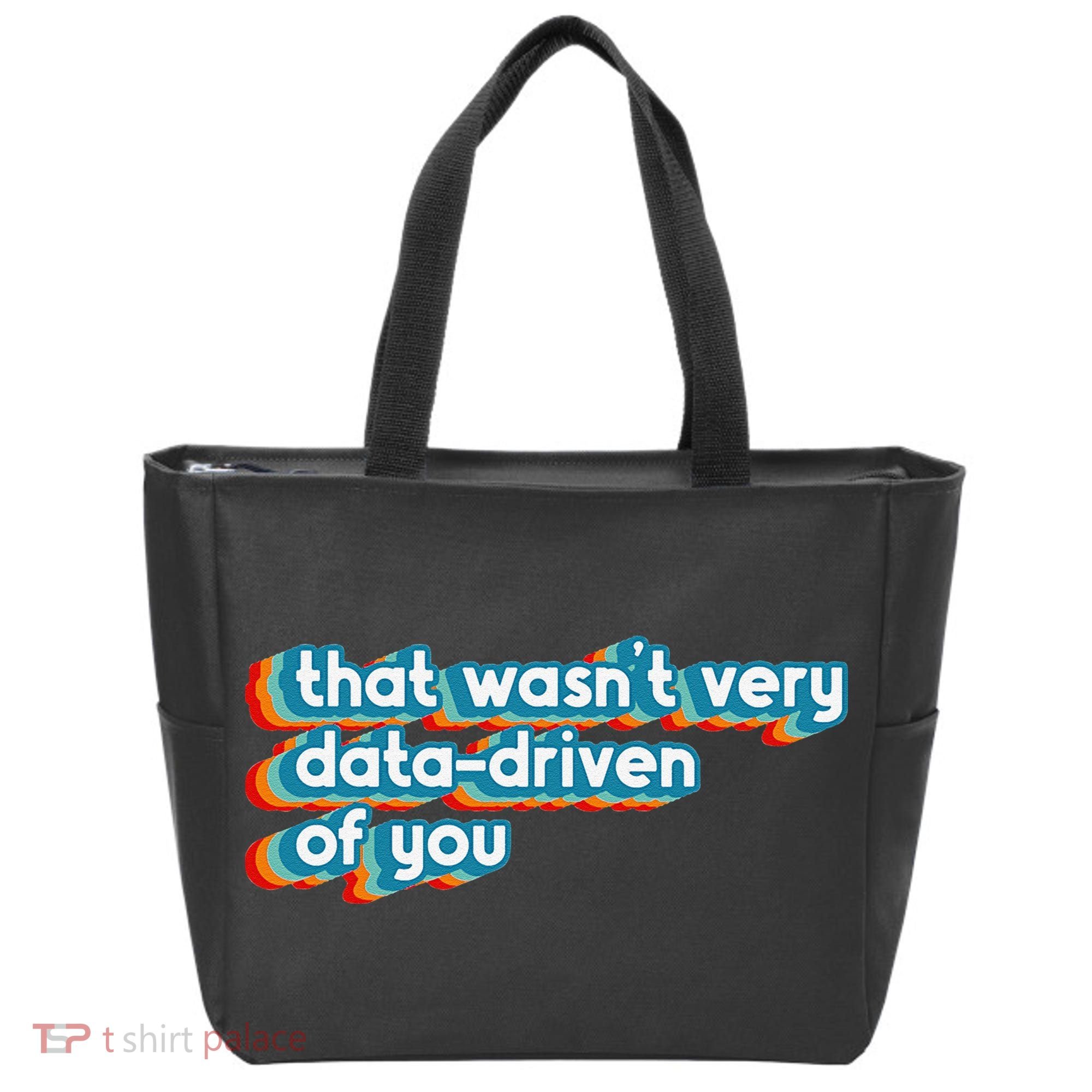 That WasnT Very Data Driven Of You Funny Data Analyst Geek Tote Bag