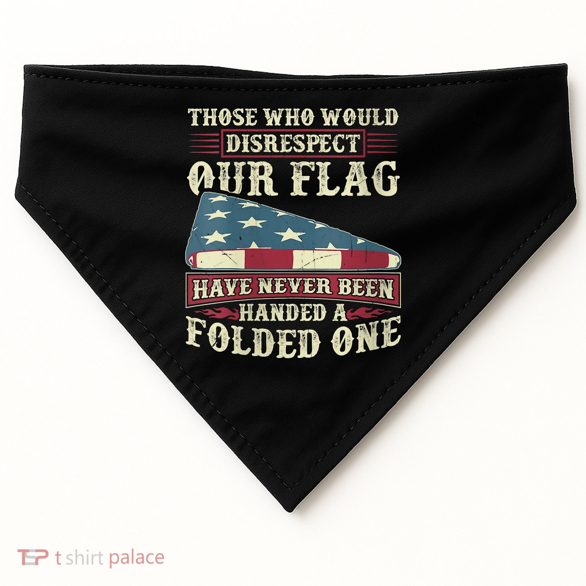 Those Who Would Disrespect Our Flag Have Never Been Handed USA-Made Doggie Bandana