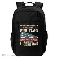 Those Who Would Disrespect Our Flag Have Never Been Handed Backpack thumb 0