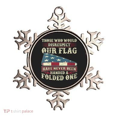 Those Who Would Disrespect Our Flag Have Never Been Handed Ornament