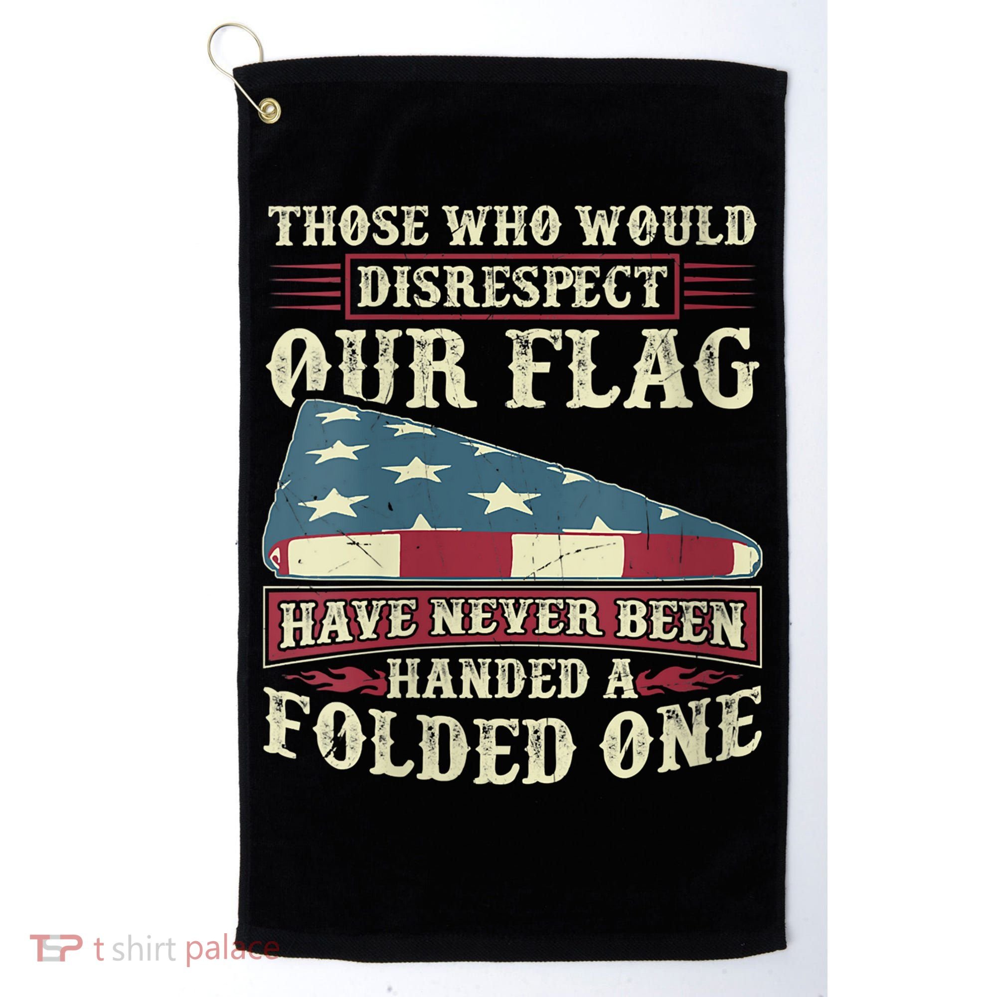 Those Who Would Disrespect Our Flag Have Never Been Handed Golf Towel