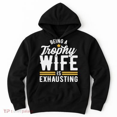 Trophy Wife Wedding Anniversary Hoodie