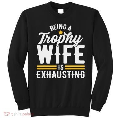 Trophy Wife Wedding Anniversary Sweatshirt