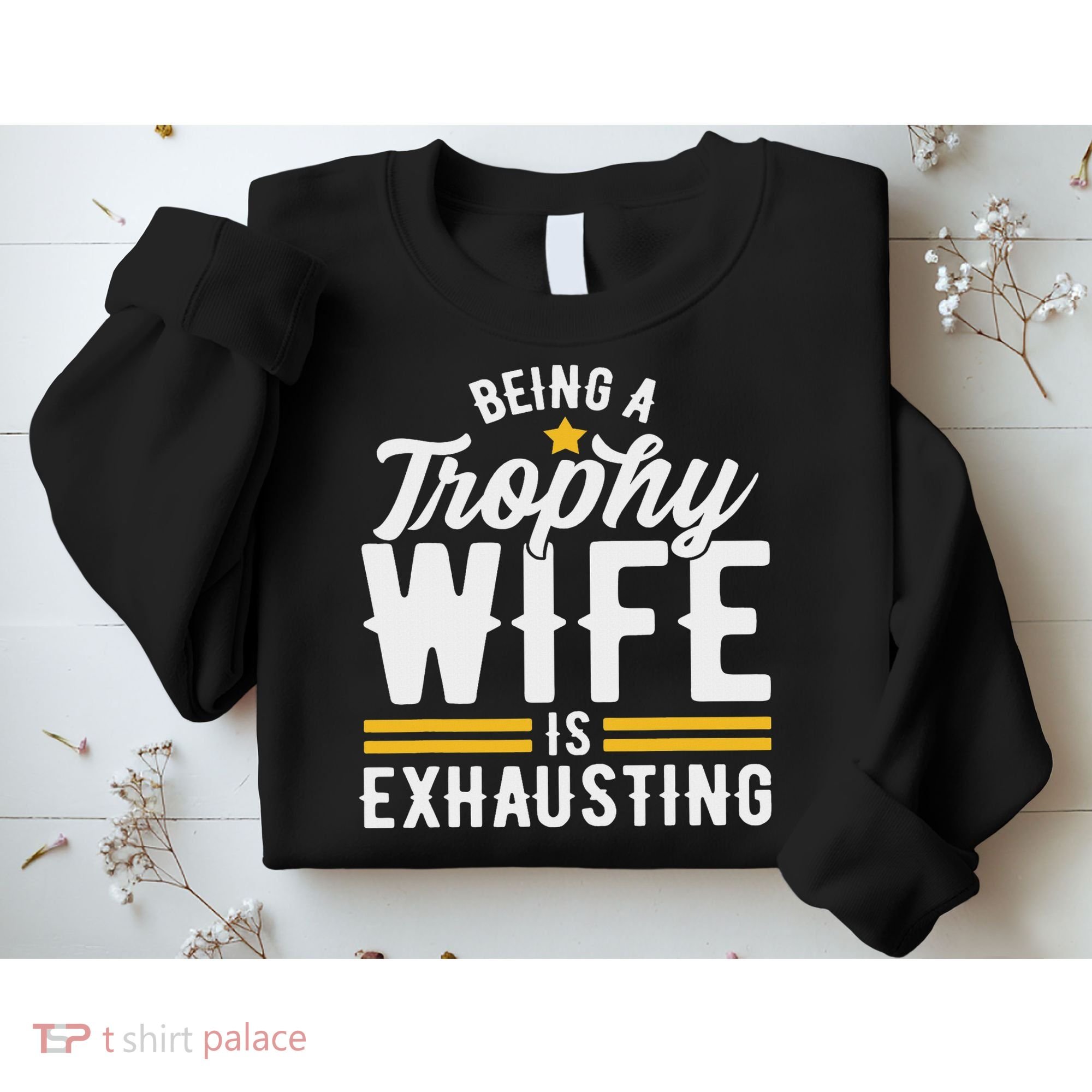 Trophy Wife Wedding Anniversary Sweatshirt