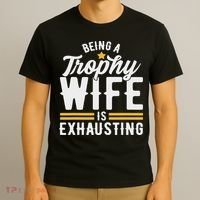 Trophy Wife Wedding Anniversary T-Shirt thumb 3
