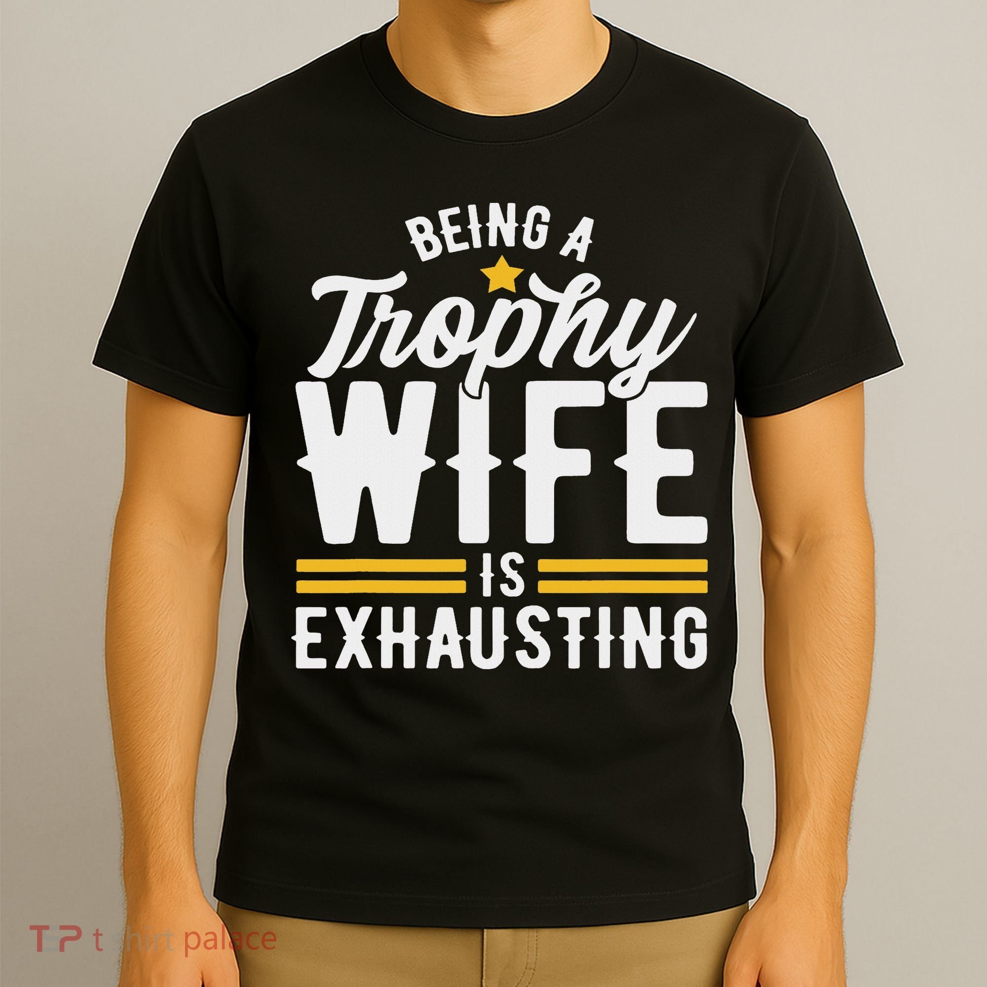 Trophy Wife Wedding Anniversary T-Shirt