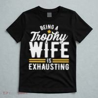 Trophy Wife Wedding Anniversary T-Shirt thumb 5