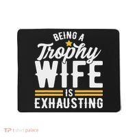 Trophy Wife Wedding Anniversary Mousepad thumb 0