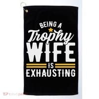 Trophy Wife Wedding Anniversary Golf Towel thumb 0