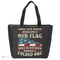 Those Who Would Disrespect Our Flag Have Never Been Handed Gift Tote Bag thumb 0