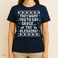 They Want You To Say Grace The Blessing T-Shirt thumb 4