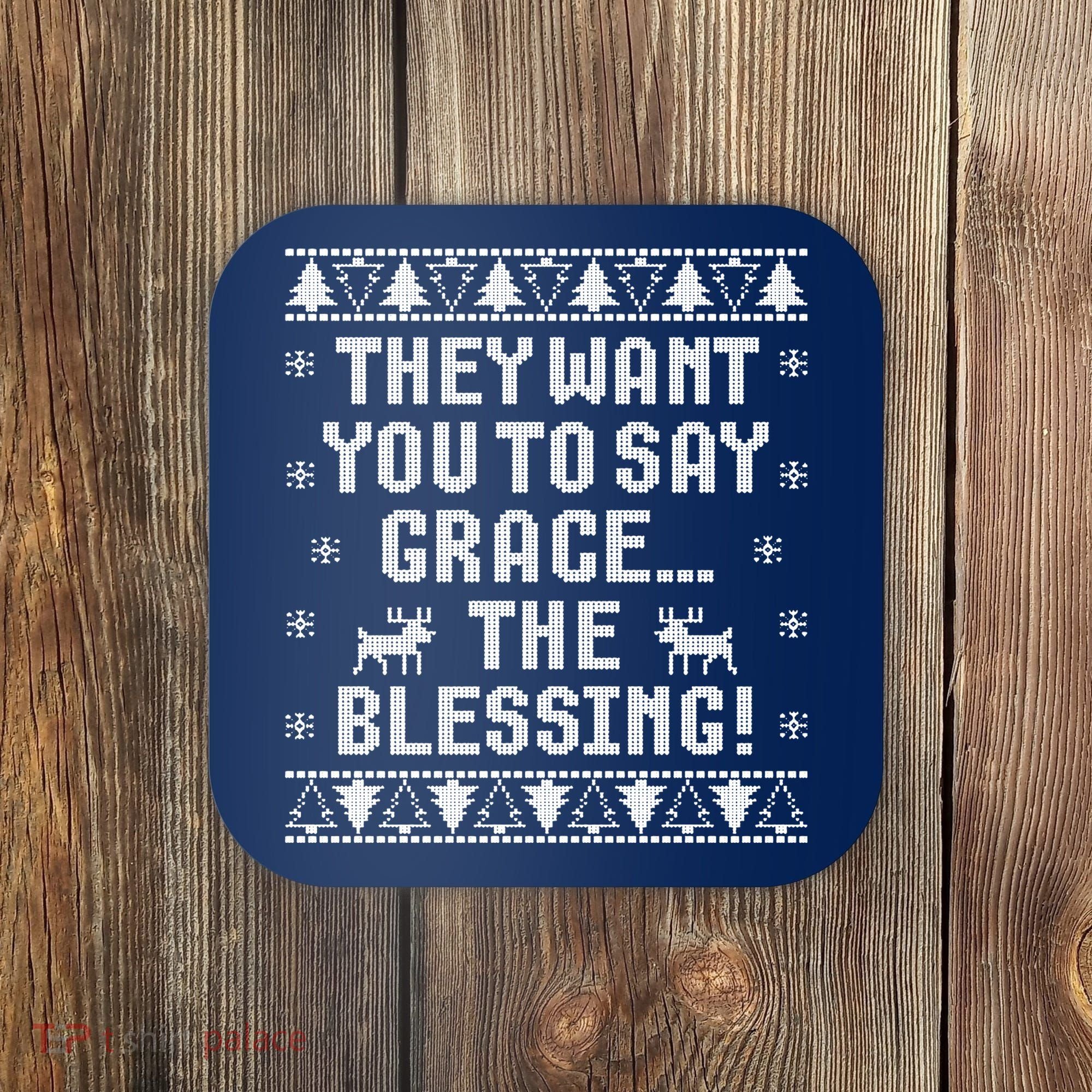 They Want You To Say Grace The Blessing Coaster