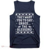 They Want You To Say Grace The Blessing Tank Top thumb 0