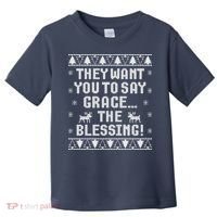 They Want You To Say Grace The Blessing Toddler T-Shirt thumb 0