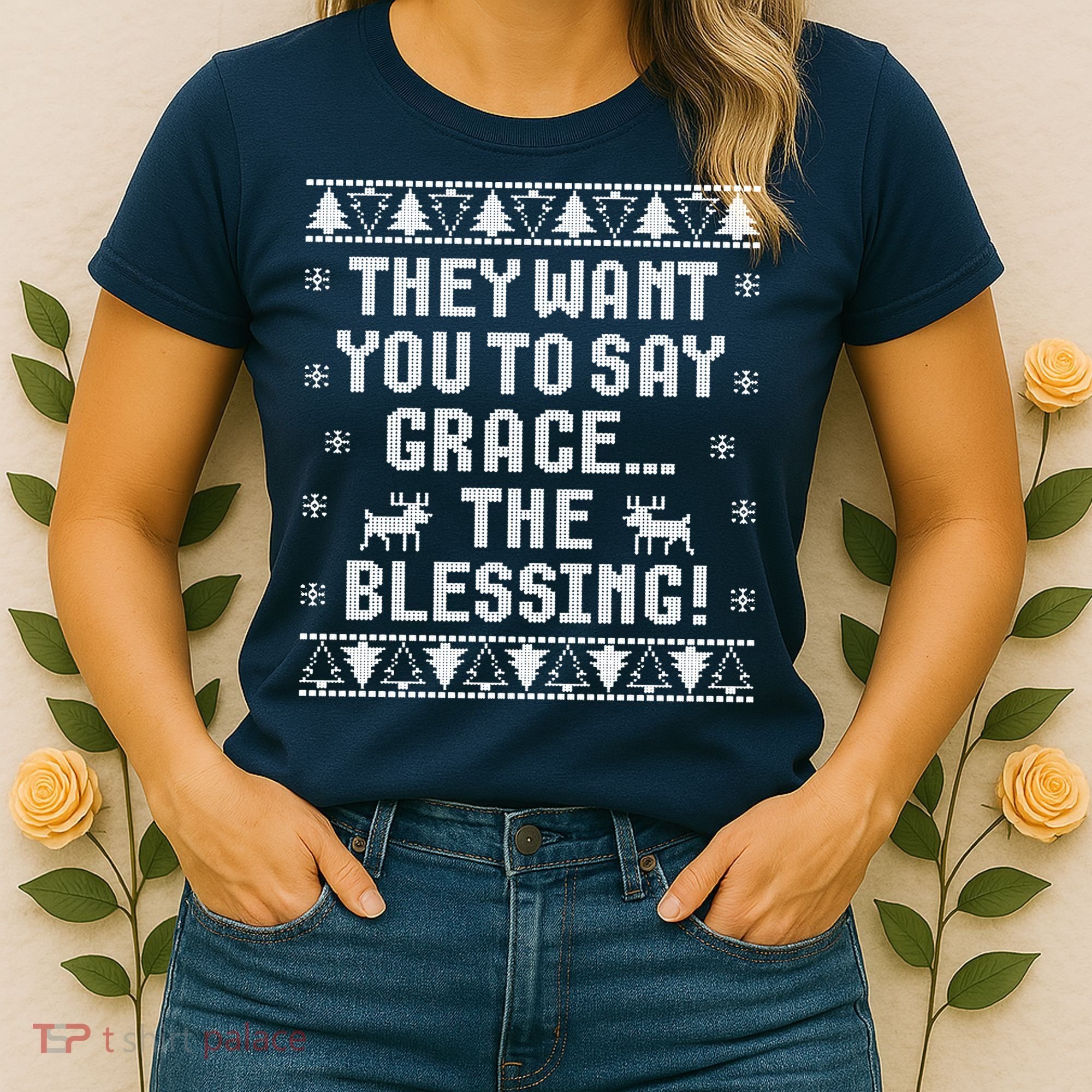 They Want You To Say Grace The Blessing Women's T-Shirt