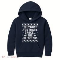 They Want You To Say Grace The Blessing Kids Hoodie thumb 0