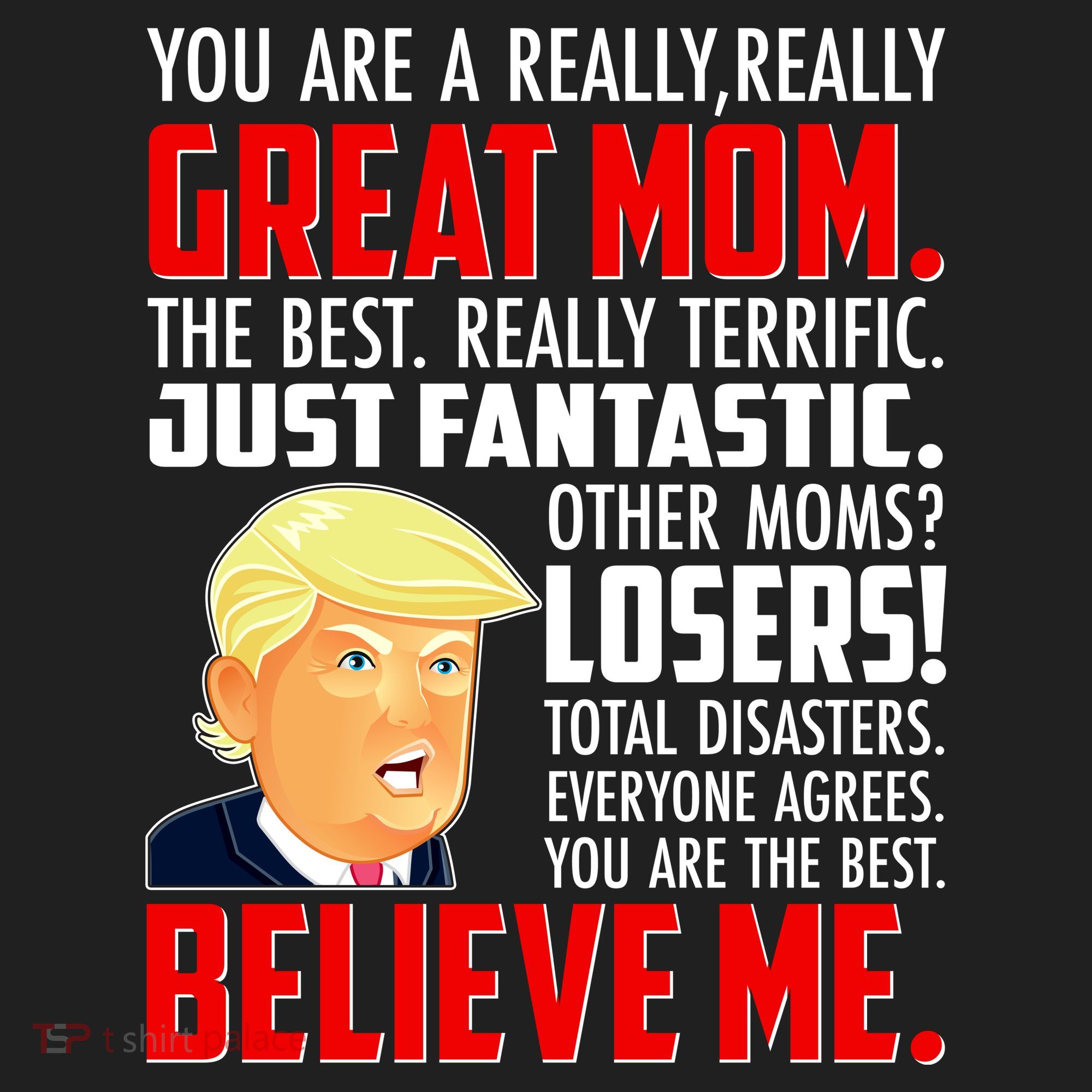 Trump You Are A Really Really Great Mom Women's Sweatshirt
