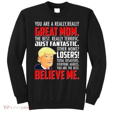 Trump You Are A Really Really Great Mom Sweatshirt