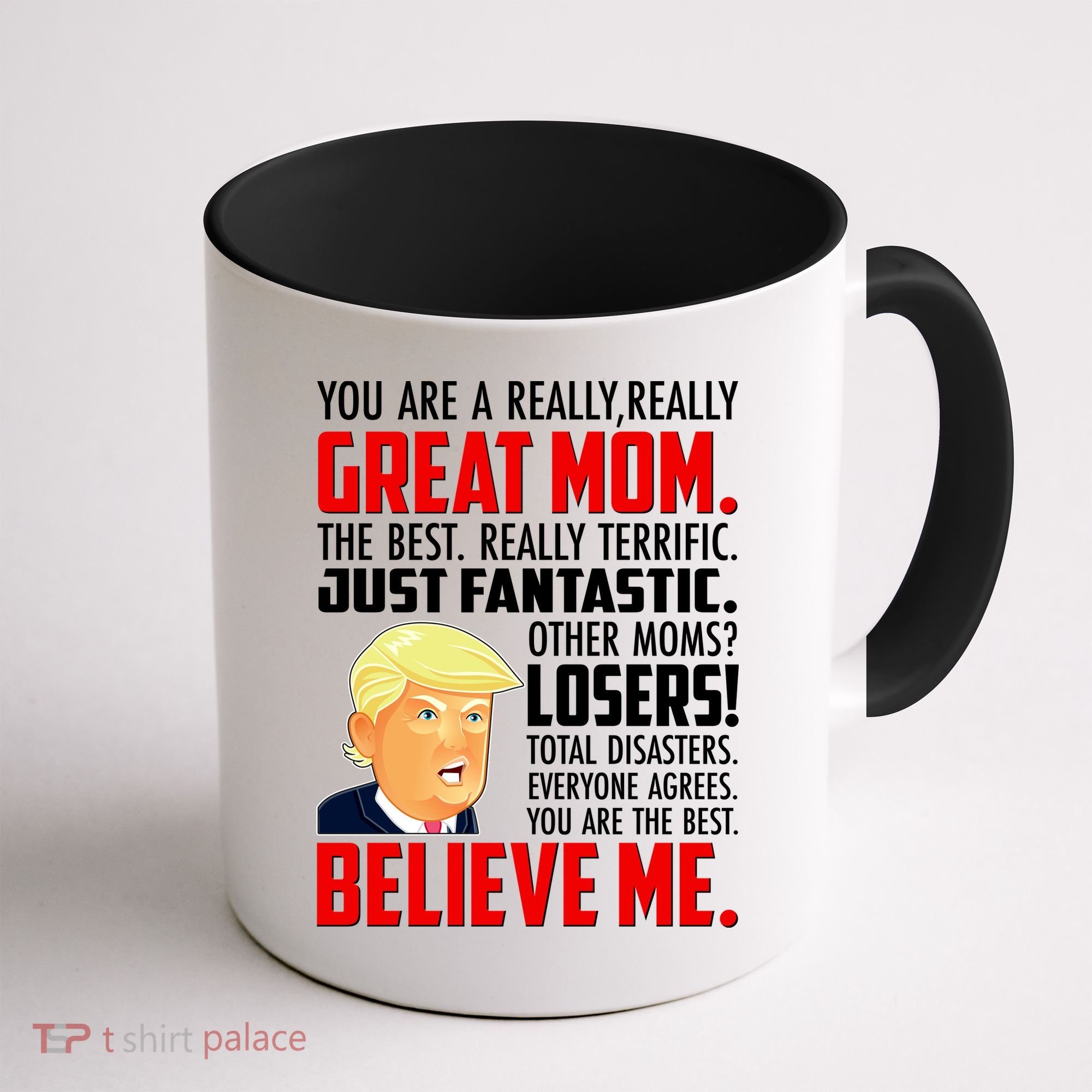 Trump You Are A Really Really Great Mom Coffee Mug