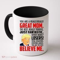 Trump You Are A Really Really Great Mom Coffee Mug thumb 0