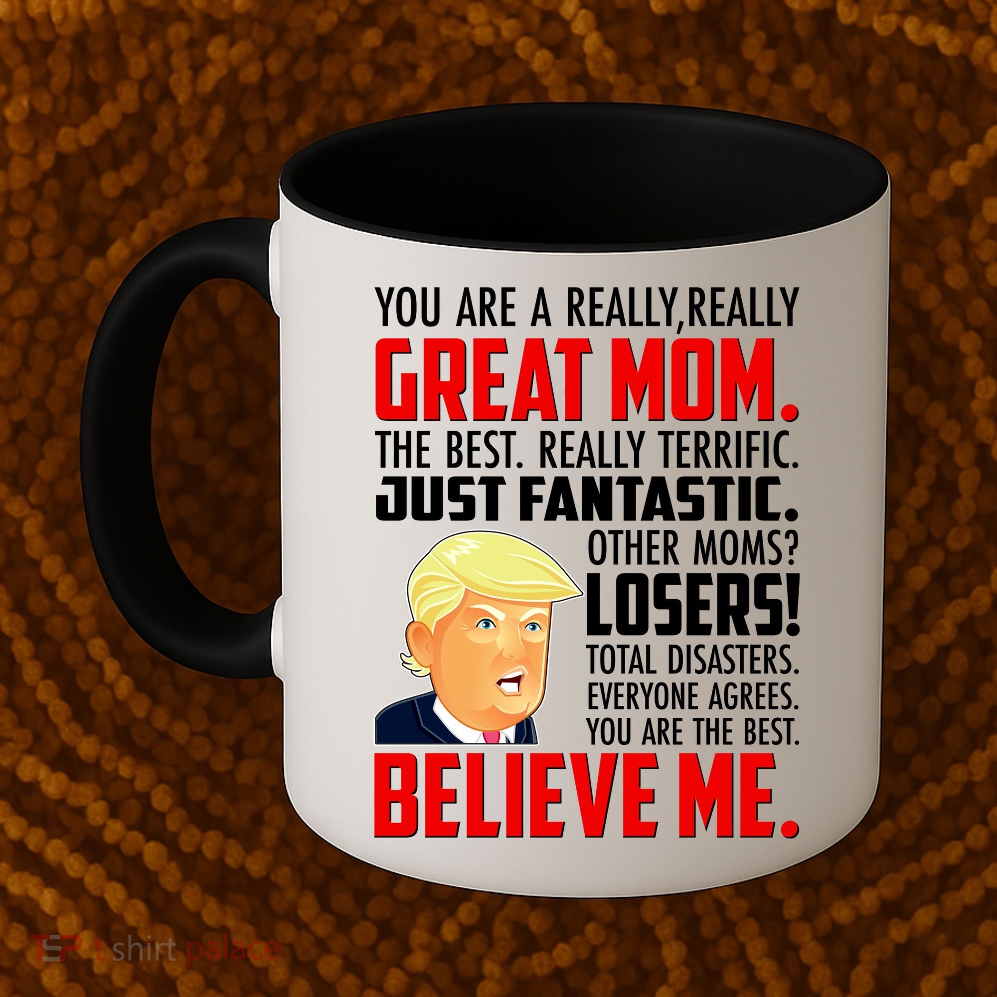 Trump You Are A Really Really Great Mom Coffee Mug