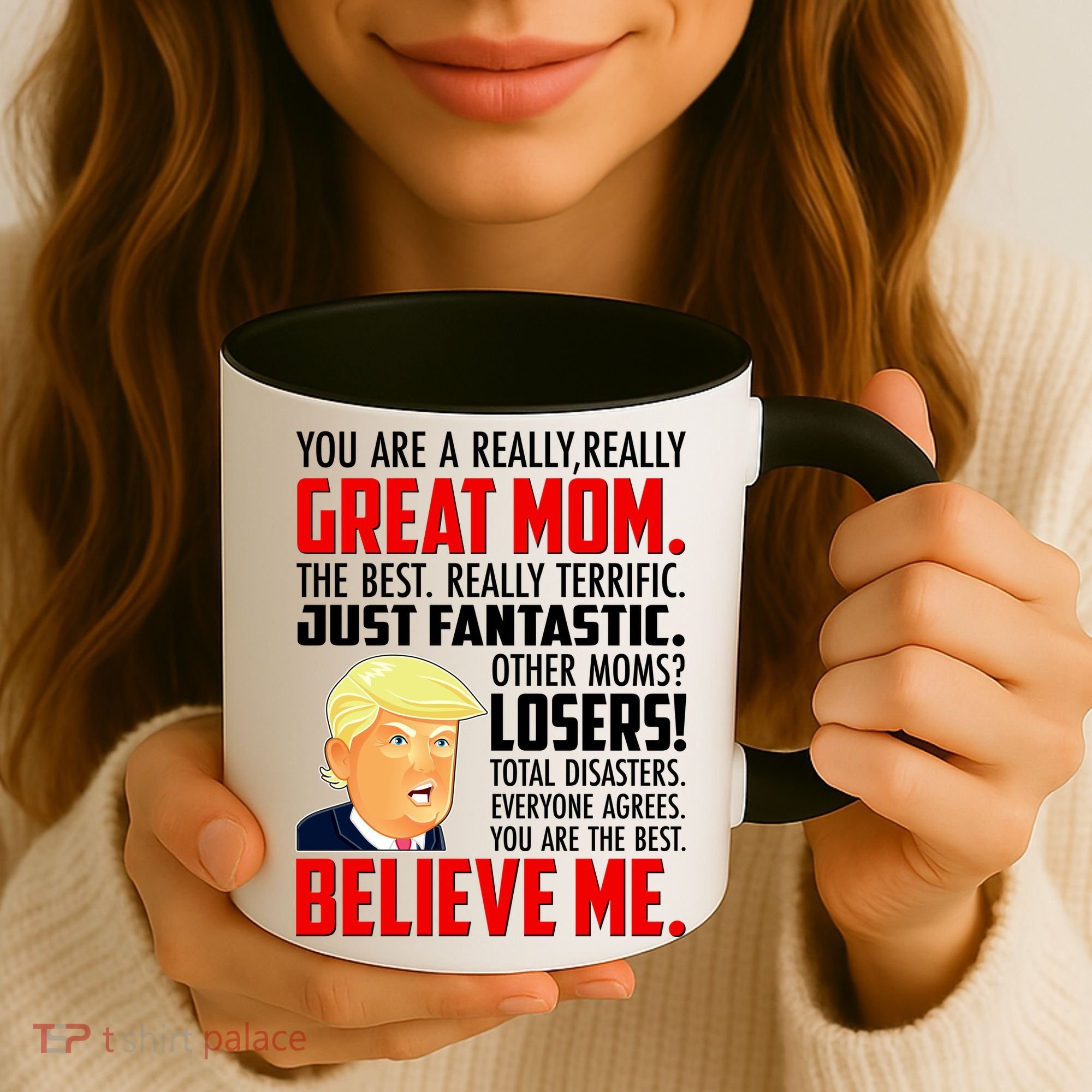 Trump You Are A Really Really Great Mom Coffee Mug