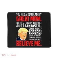 Trump You Are A Really Really Great Mom Mousepad thumb 0