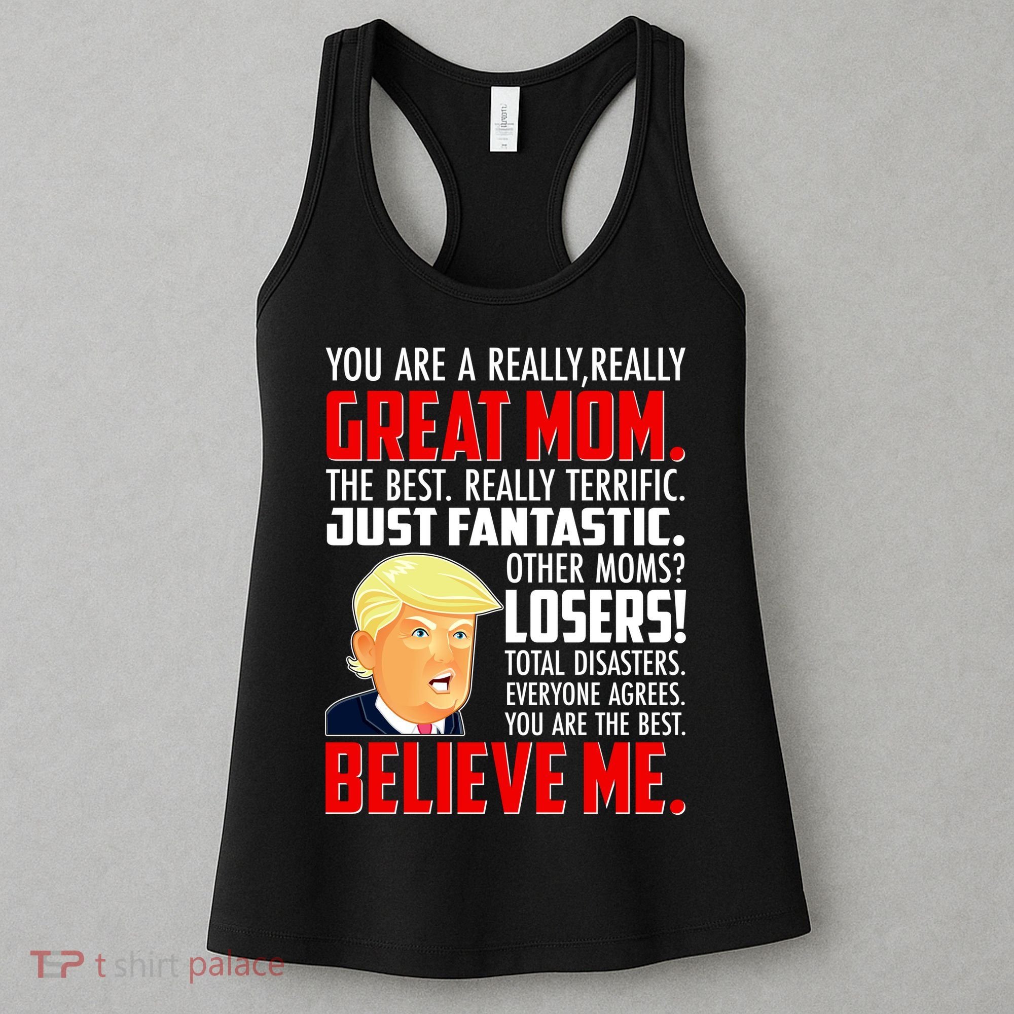 Trump You Are A Really Really Great Mom Women's Tank Top