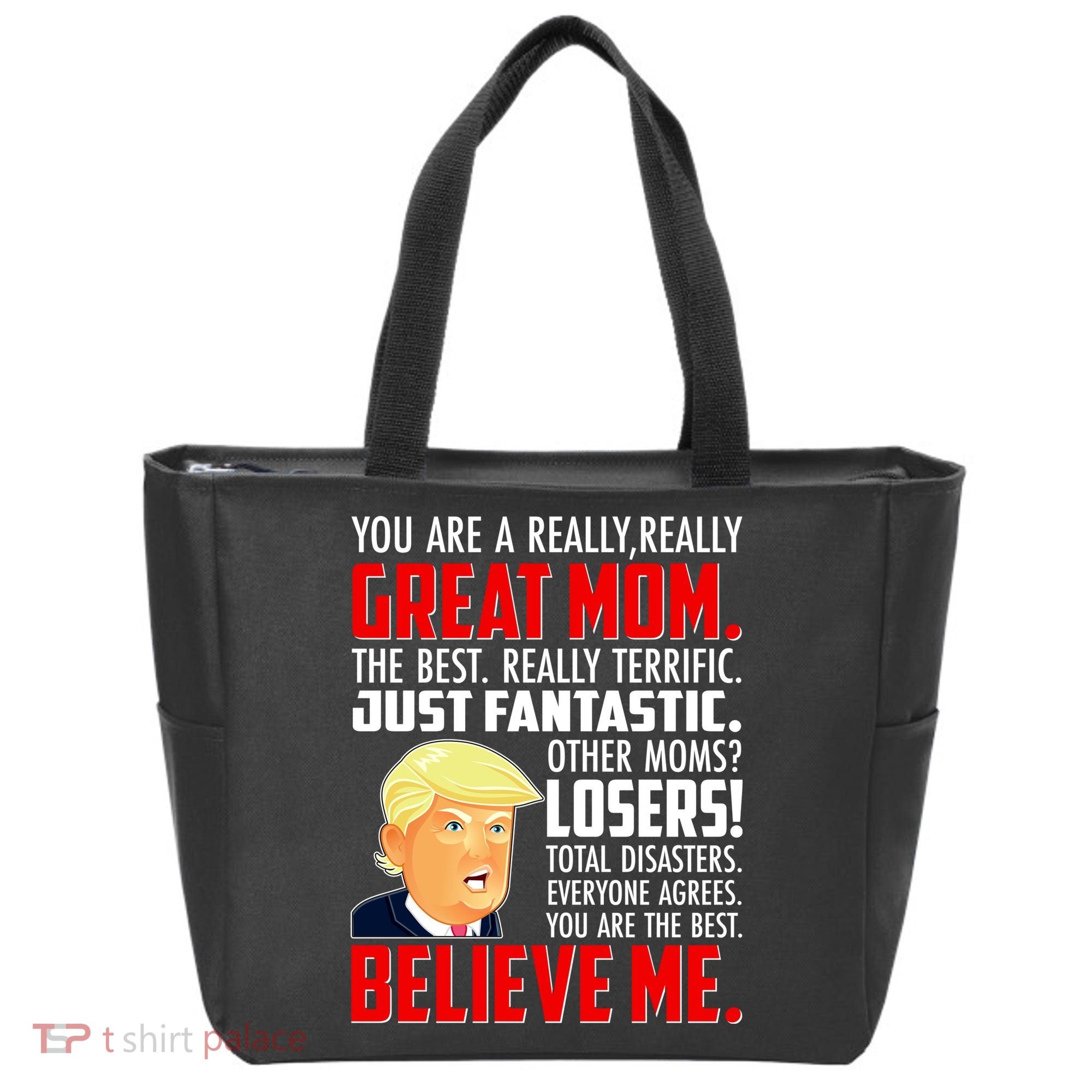 Trump You Are A Really Really Great Mom Tote Bag