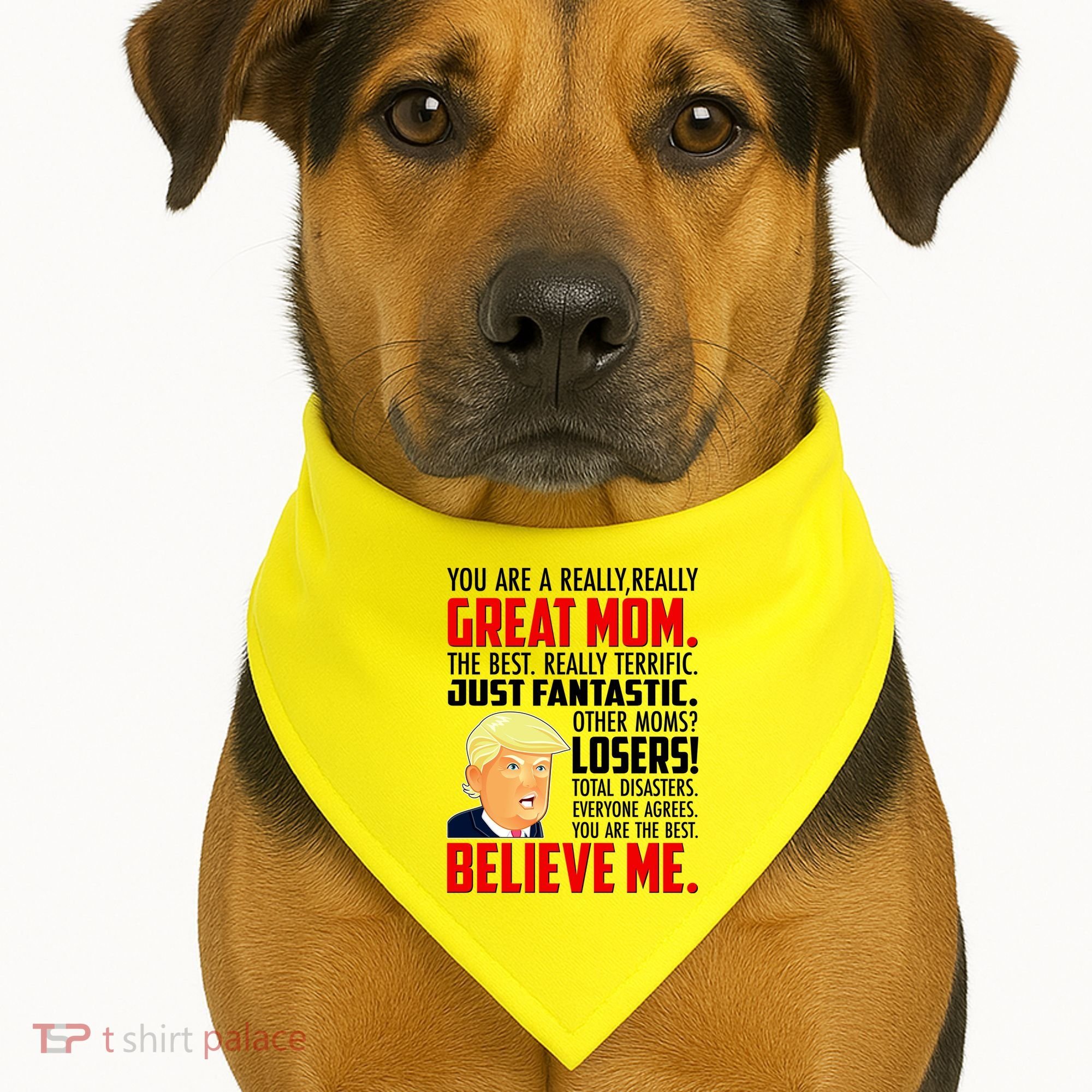Trump You Are A Really Really Great Mom USA-Made Doggie Bandana