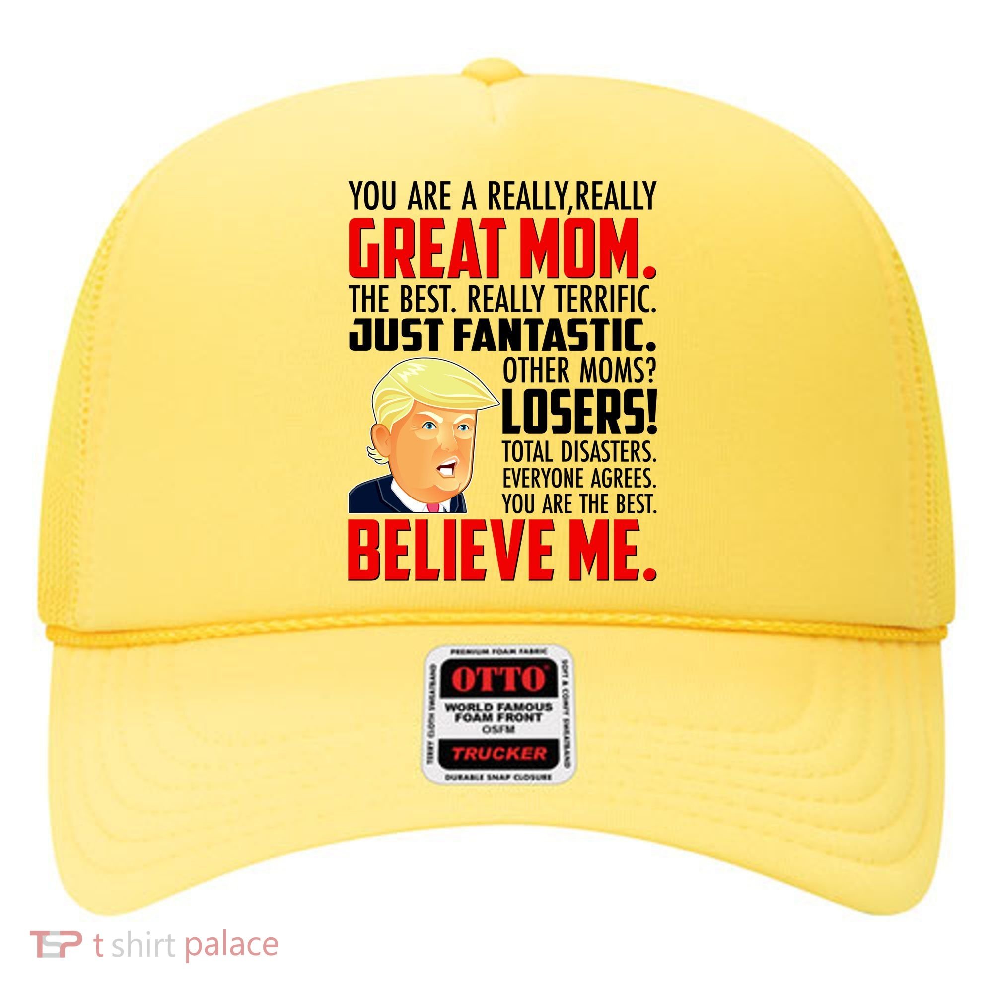 Trump You Are A Really Really Great Mom Hat