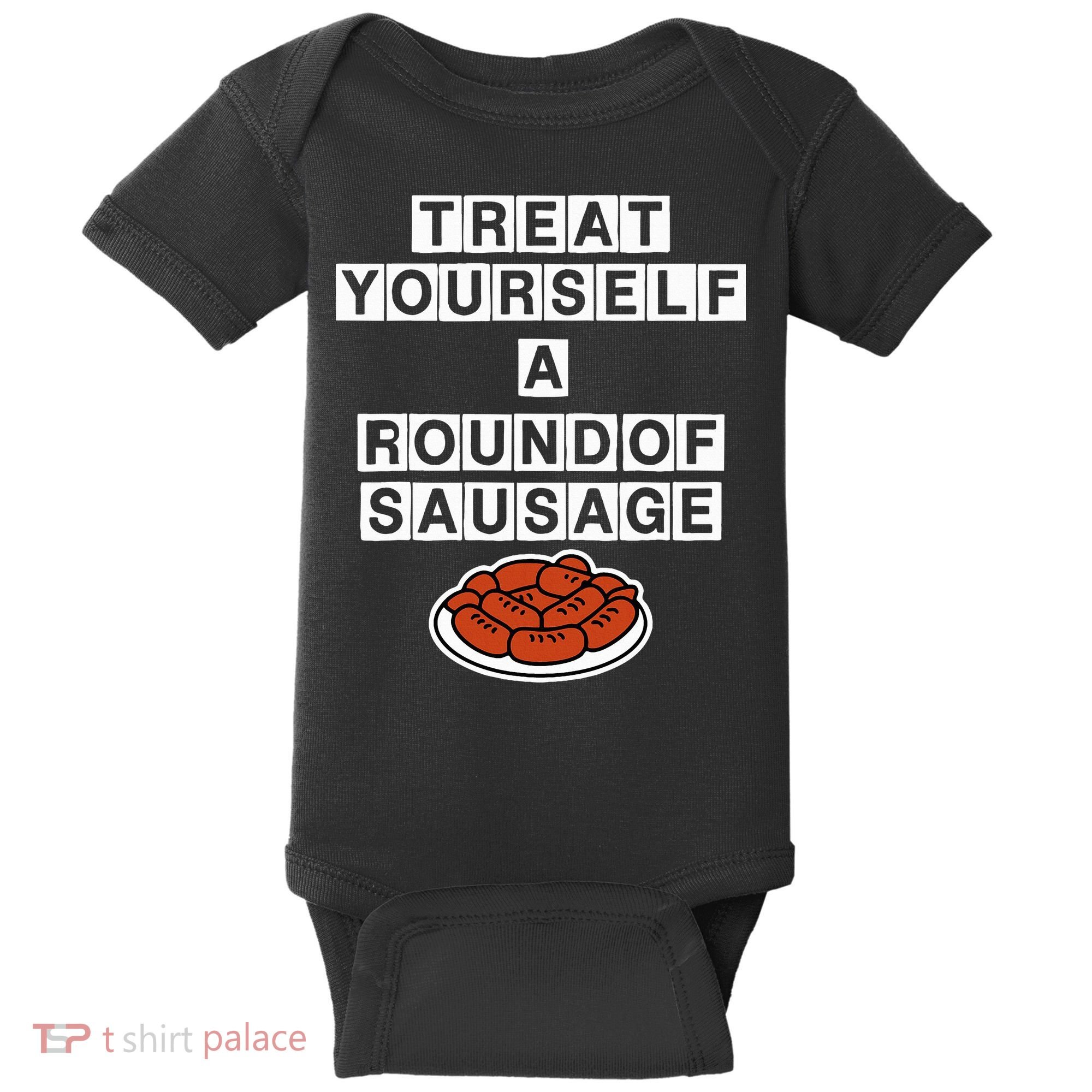Treat Yourself A Round Of Sausage Baby Bodysuit