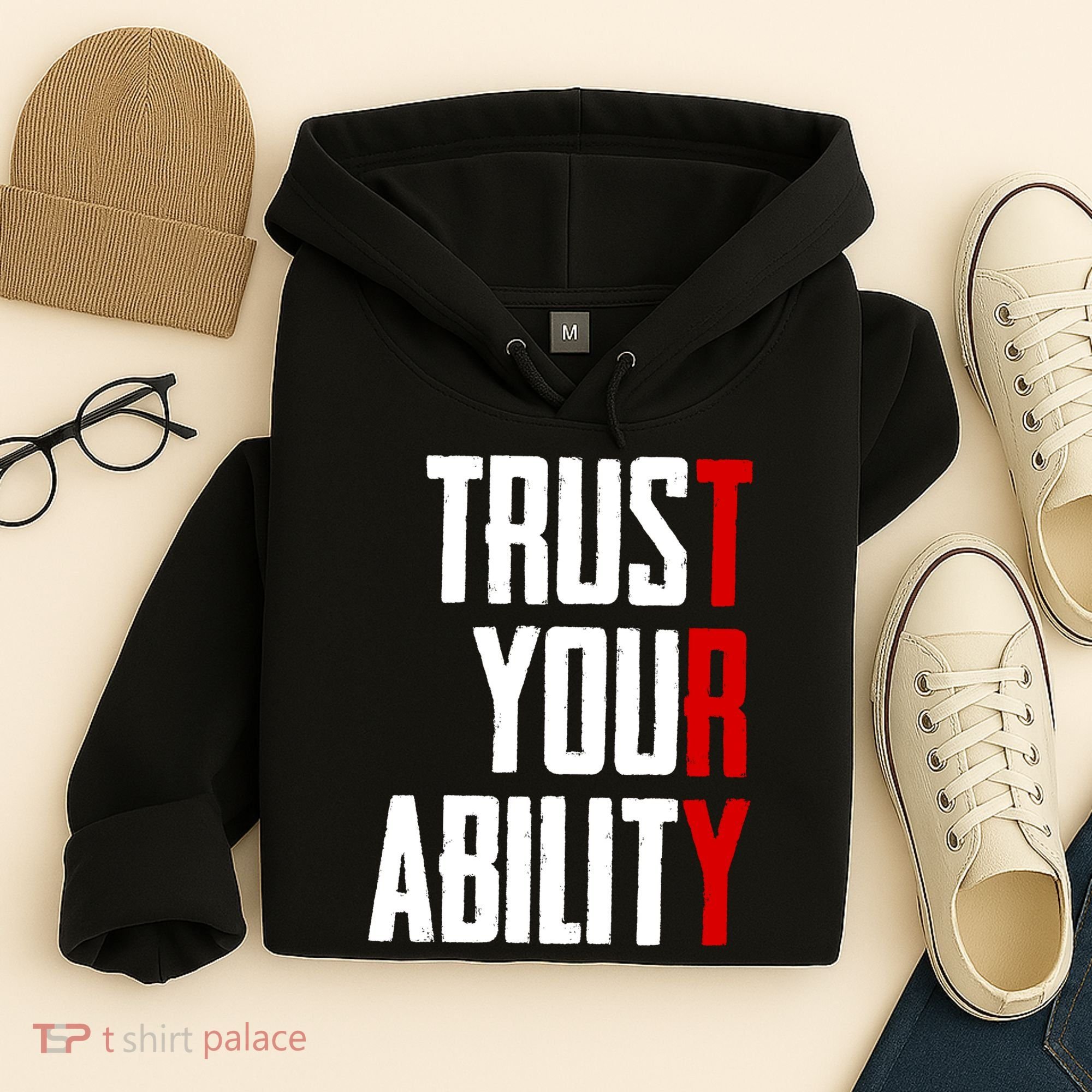 Trust Your Ability Try Hoodie