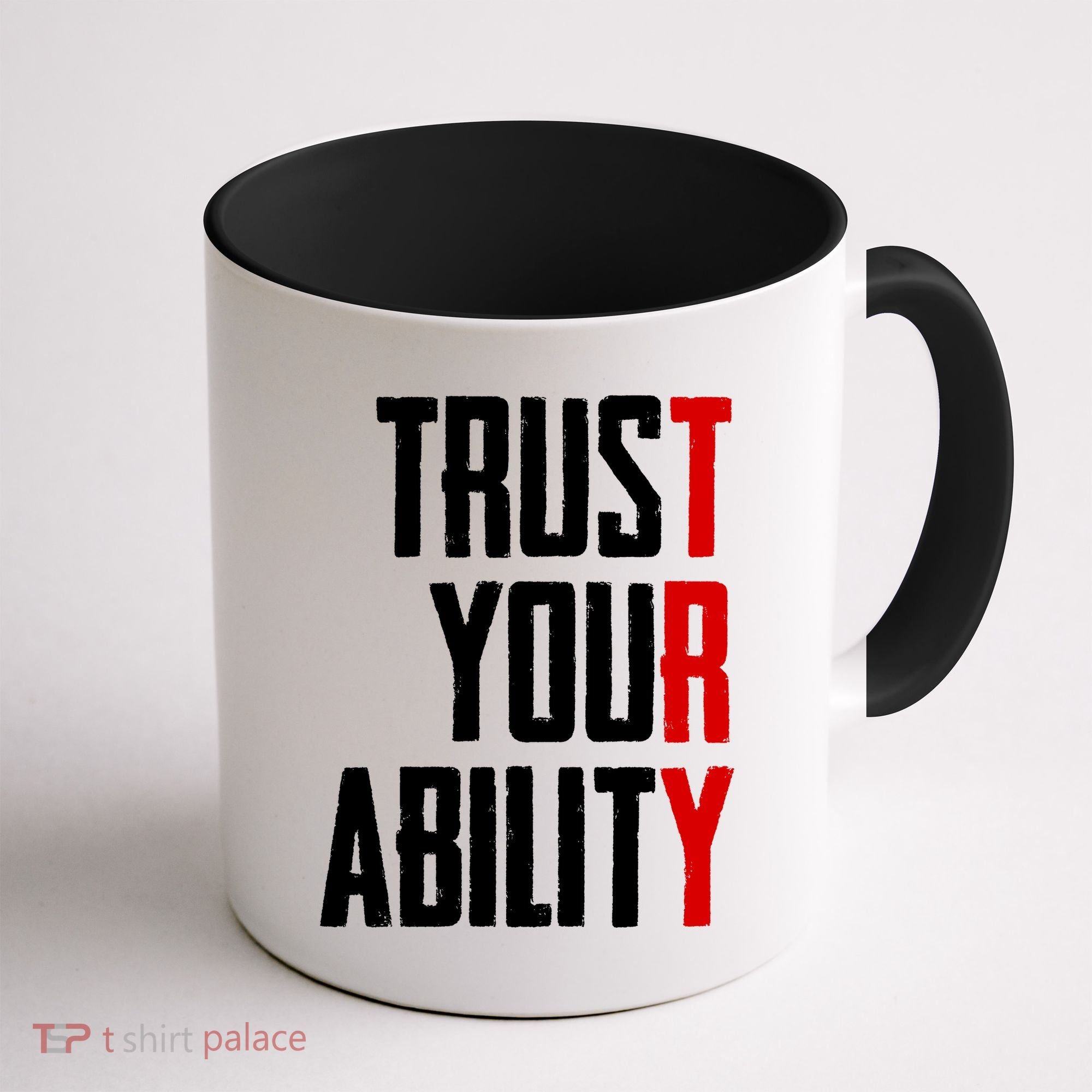 Trust Your Ability Try Coffee Mug