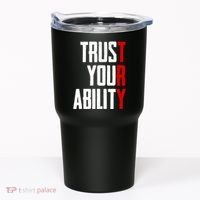 Trust Your Ability Try Tumbler thumb 0