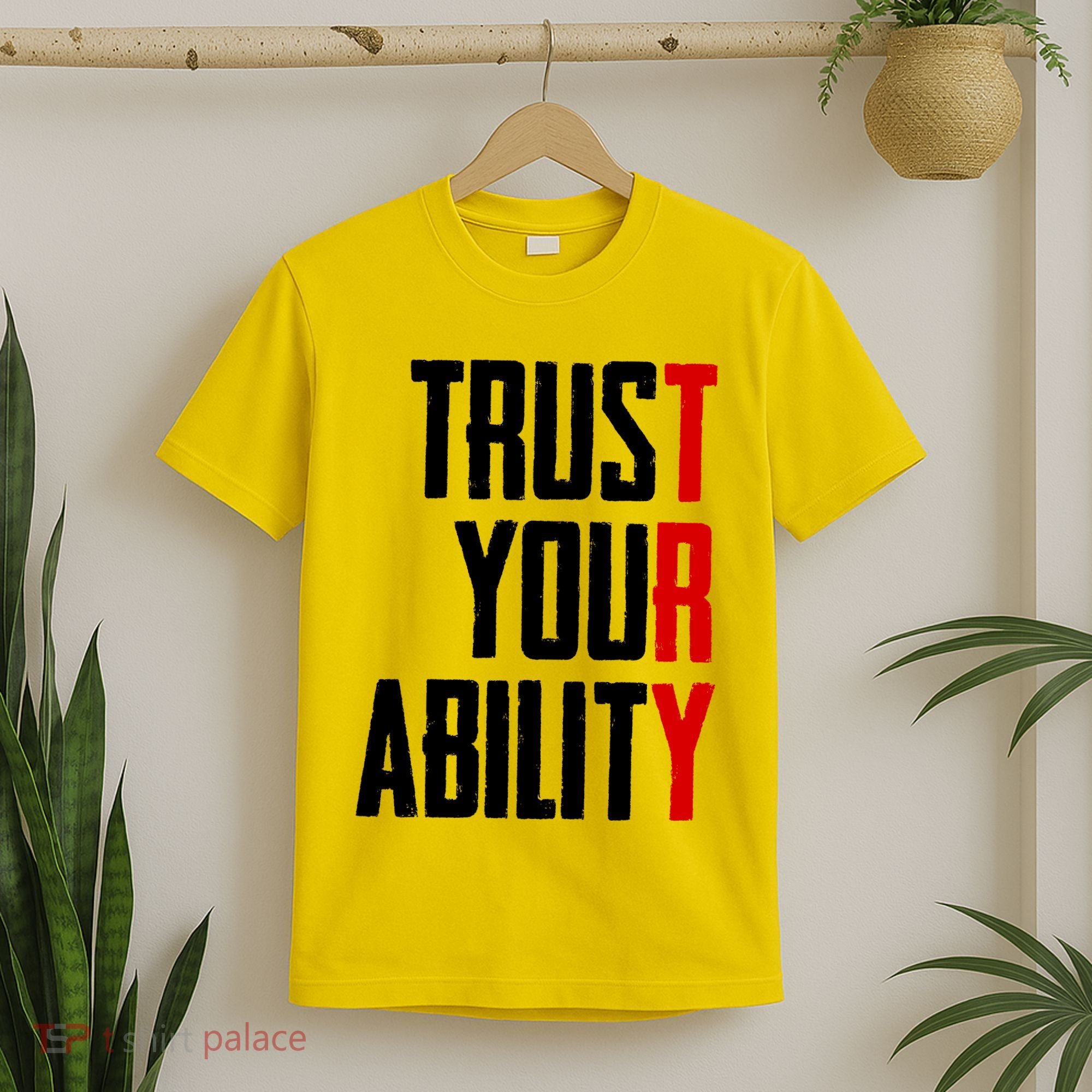 Trust Your Ability Try T-Shirt