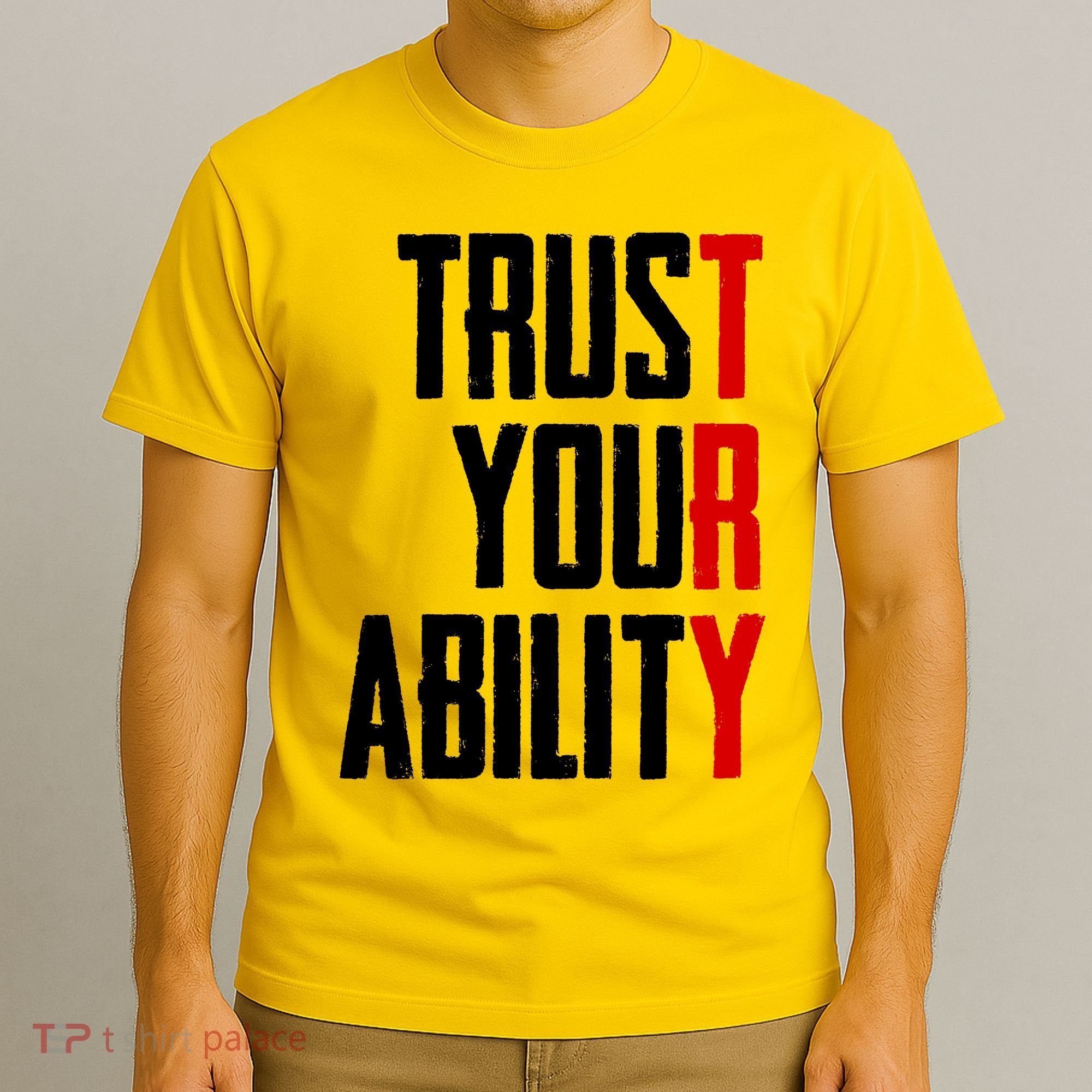 Trust Your Ability Try T-Shirt