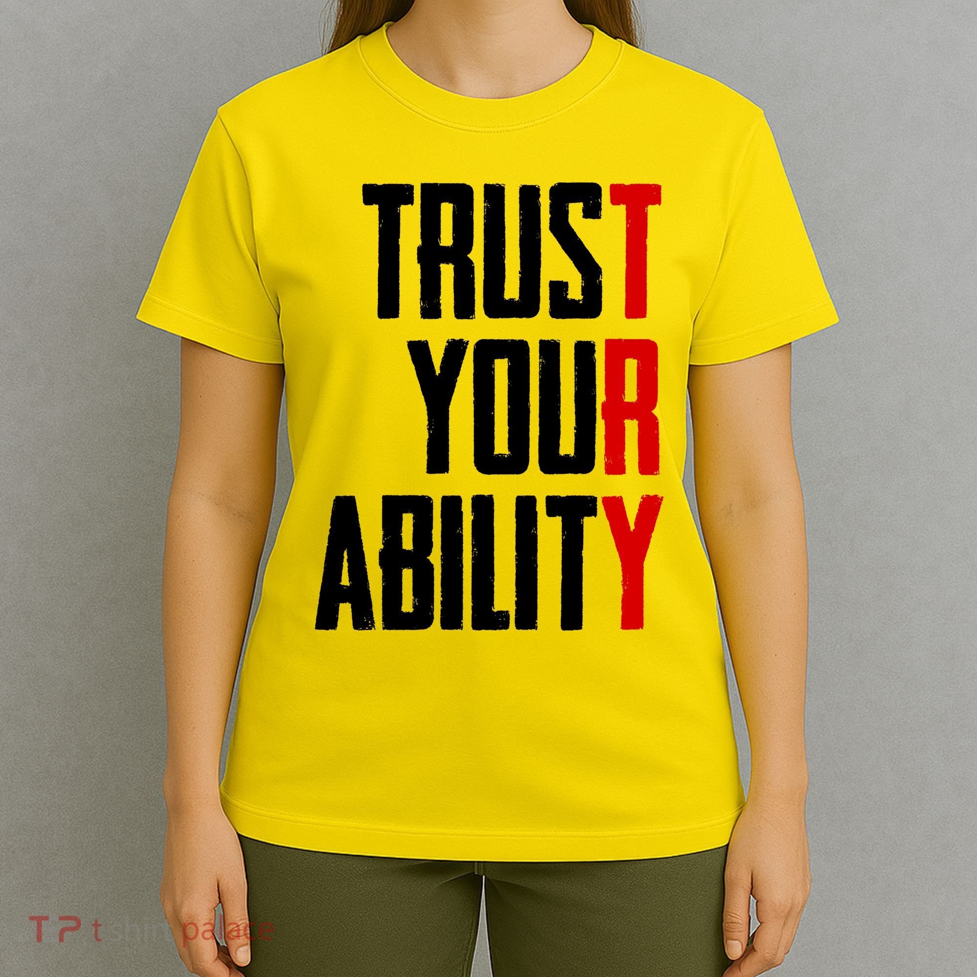 Trust Your Ability Try T-Shirt